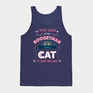 Cute cat quote for kid's T-shirt. "I'm not afraid of the boogeyman. I have a cat to scare him away" Tank Top